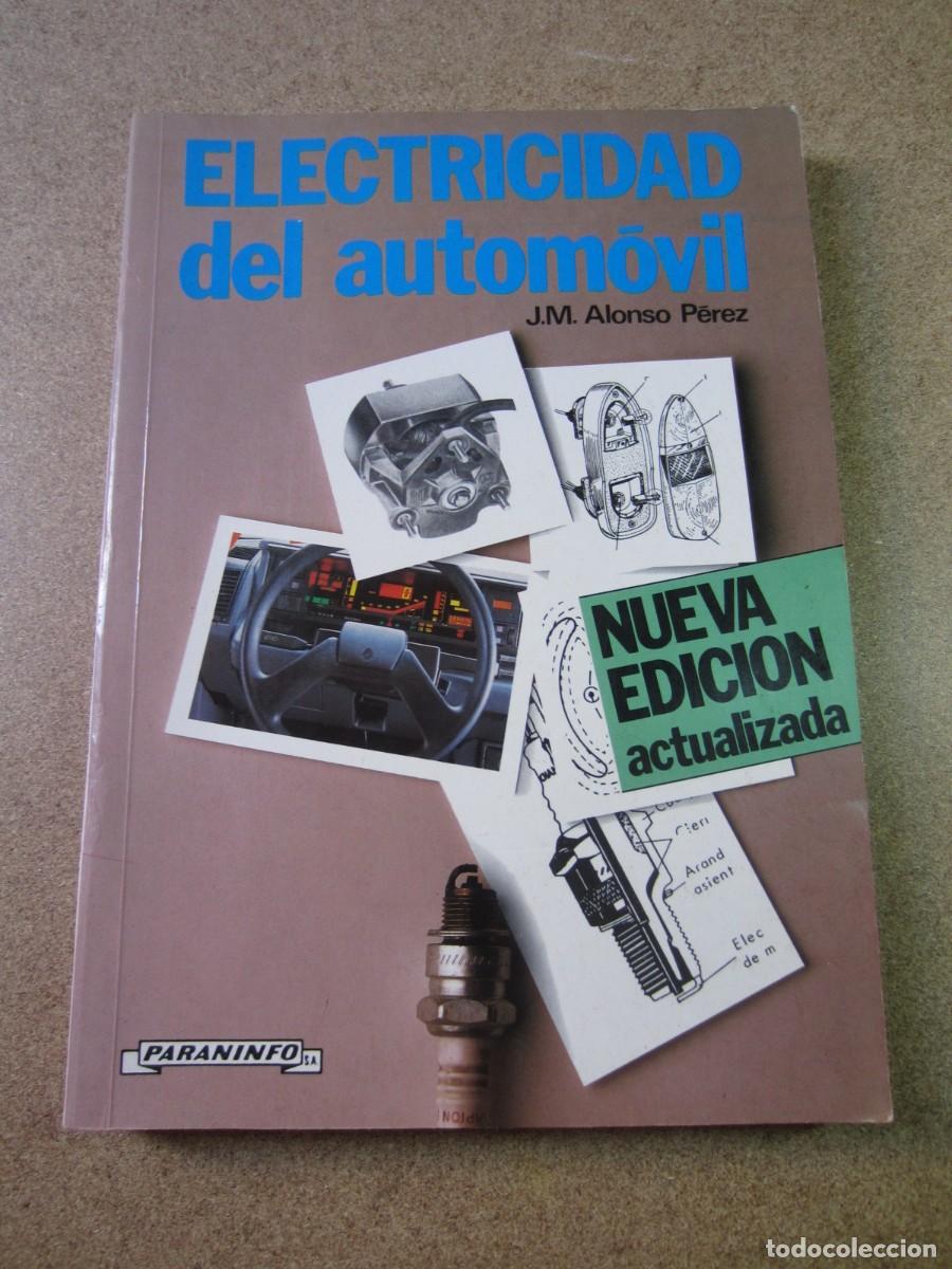 Coches y Motocicletas: Electricidad del Automovil (J.M. Alonso P&eacute;rez - Editorial Paraninfo)