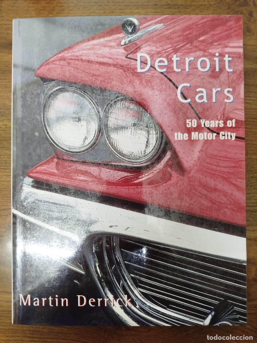 Coches y Motocicletas: DETROIT CARS 50 YEARS OF THE MOTOR CITY - MARTIN DERRICK - ENCICLOPEDIA DEL AUTOM&Oacute;VIL LIBRO COCHES