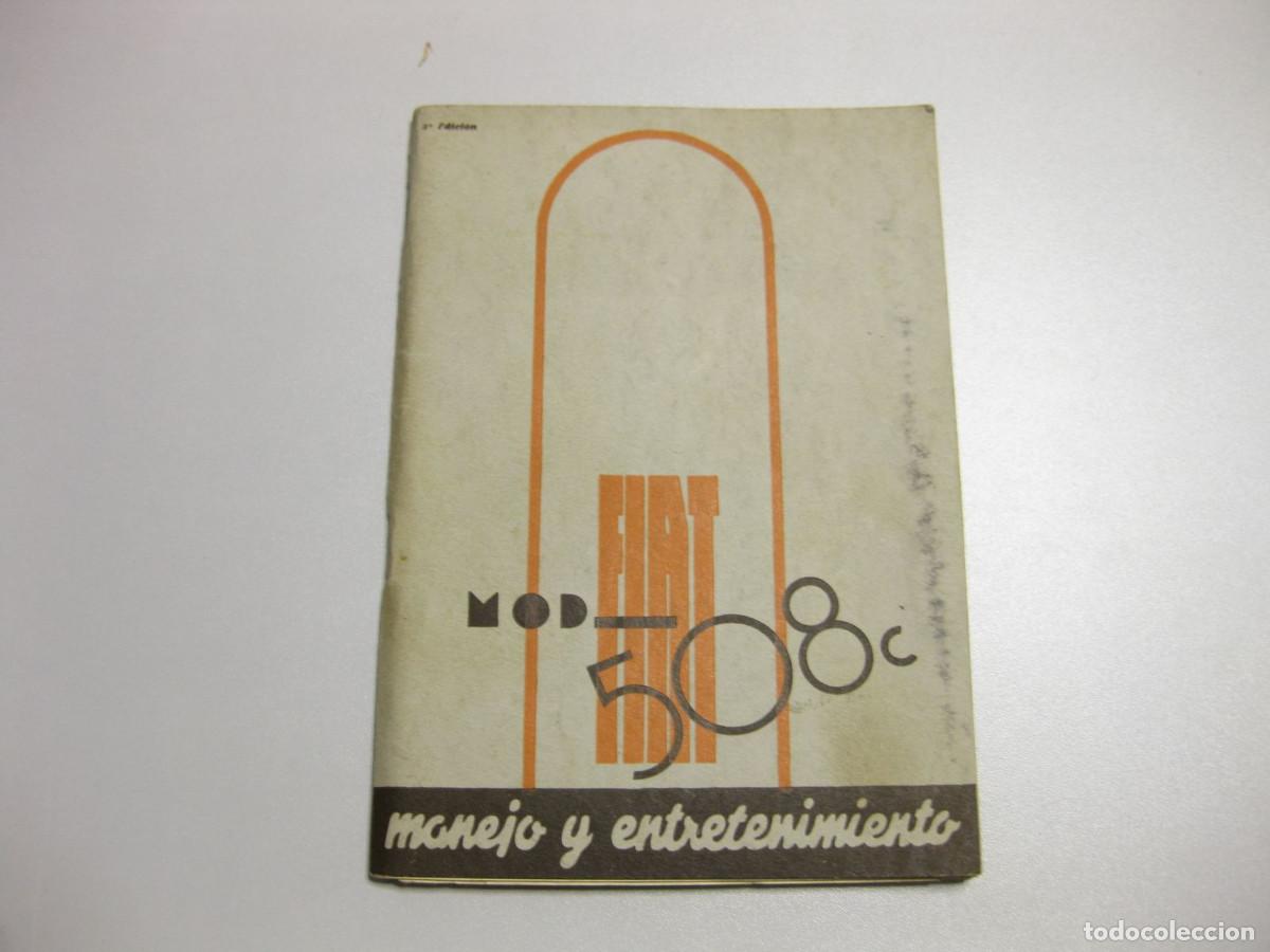Coches y motocicletas: Libro de Instrucciones del autom&oacute;vil FIAT 508C. 1939. En espa&ntilde;ol. Modelos 508C, 508L y 508LC.
