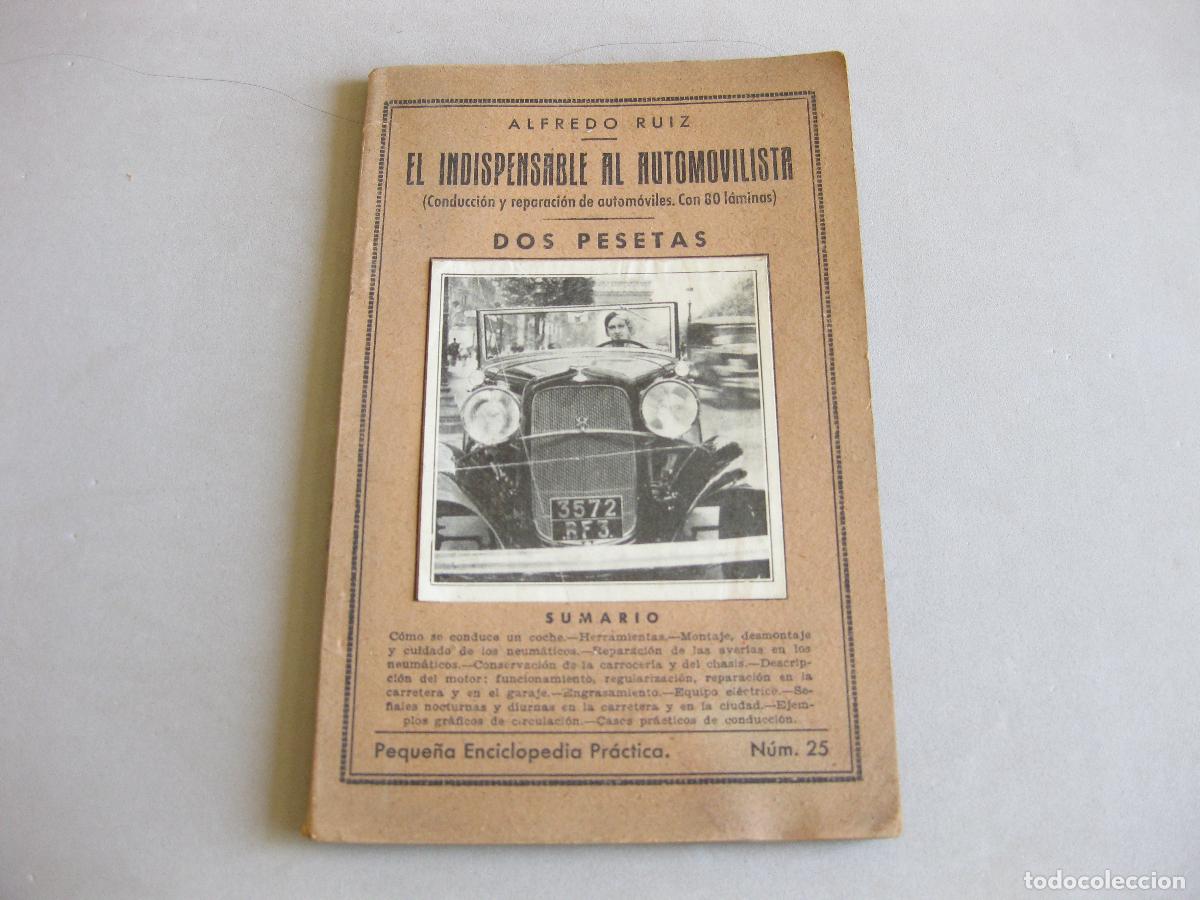 Coches y motocicletas: EL INDISPENSABLE AL AUTOMOVILISTA. CONDUCCI&Oacute;N Y REPARACI&Oacute;N DE AUTOM&Oacute;VILES. ALFREDO RUIZ.