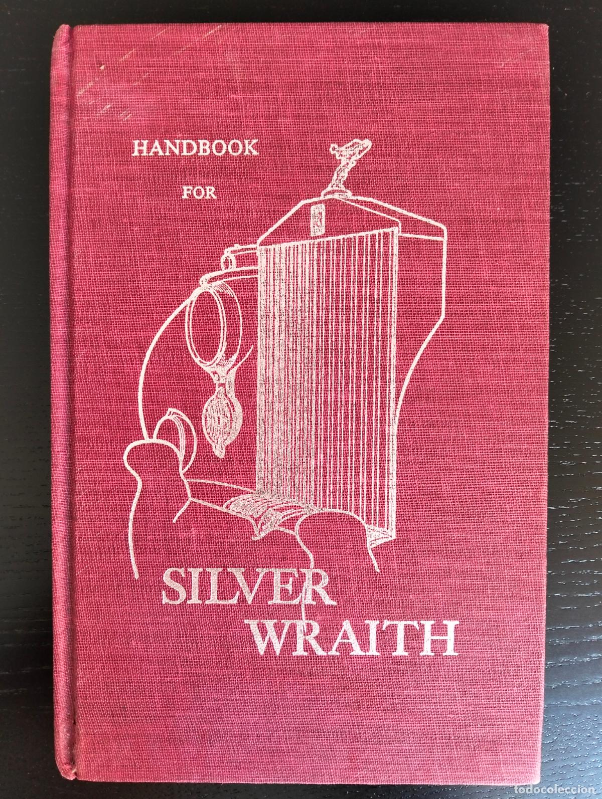 Coches y motocicletas: Rolls Royce. Owner's Handbook, Silver Wraith (TSD511)130p. Tapa dura. Rarisimo. Tengo mas de Rolls.