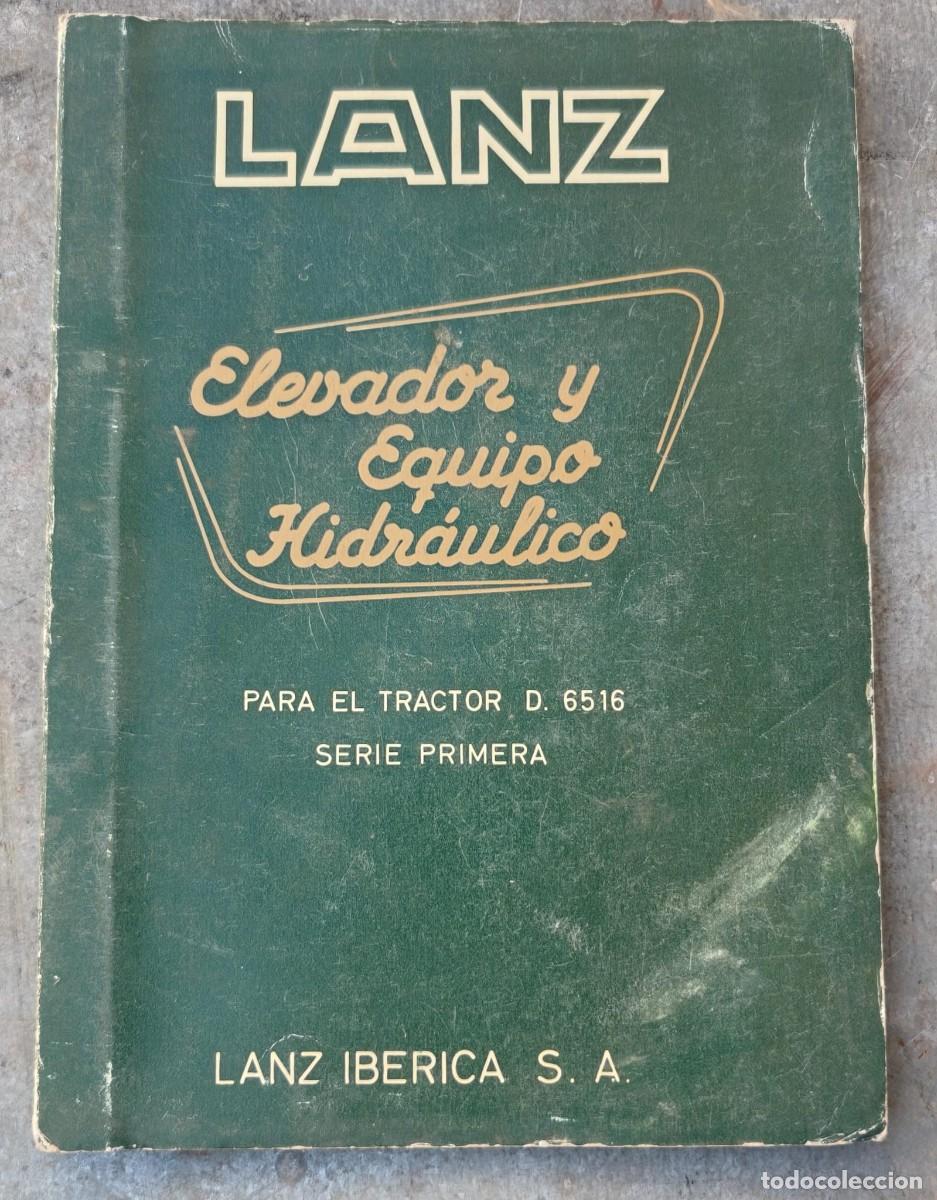 Coches y motocicletas: MANUAL INSTRUCCIONES ELEVADOR Y EQUIPO HIDRAULICO PARA EL TRACTOR LANZ BULLDOG D-6516 LANZ IBERICA