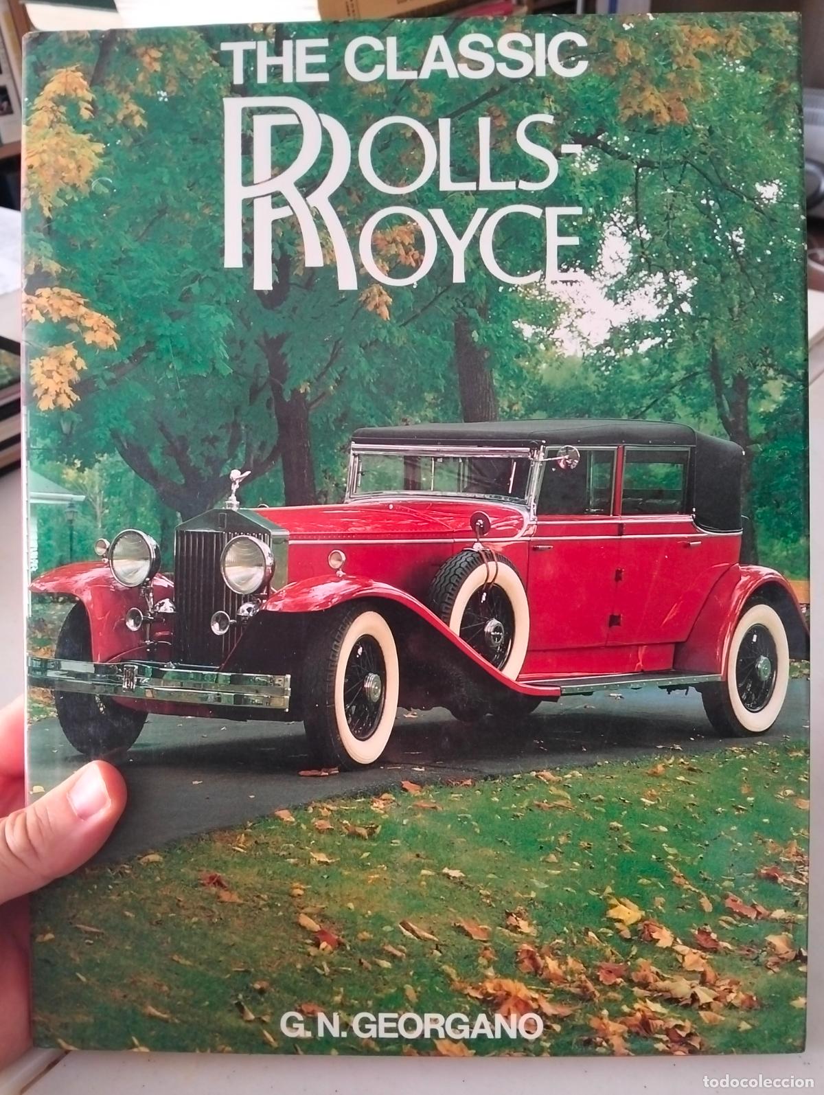 Coches y motocicletas: Automoviles. Rolls Royce, The Classic, G.N. Georgano, Bison Books, 1983, VISITA MI CATALOGO, L55