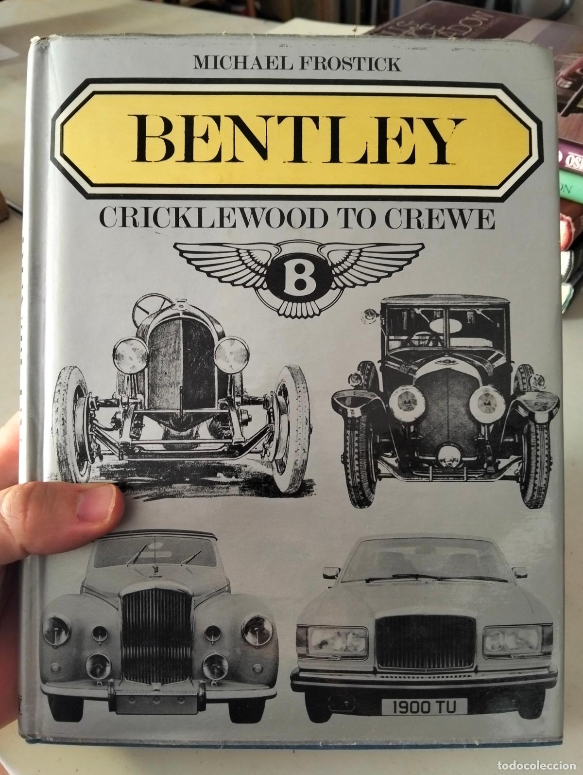 Coches y motocicletas: Automoviles. Bentley, Cricklewood to Crewe, M. Frostick, ed. Osprey, 1980, VISITA MI CATALOGO, L55