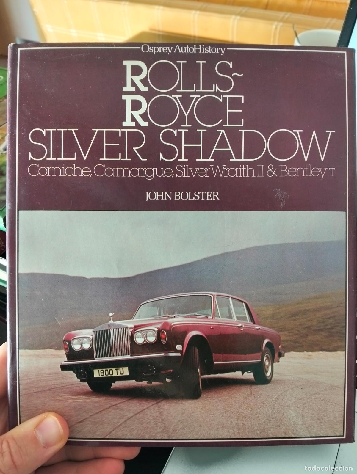 Coches y motocicletas: Rolls-Royce Silver Shadow Comiche, Bolster, John, Osprey, London, 1979 VISITA MI CATALOGO L55