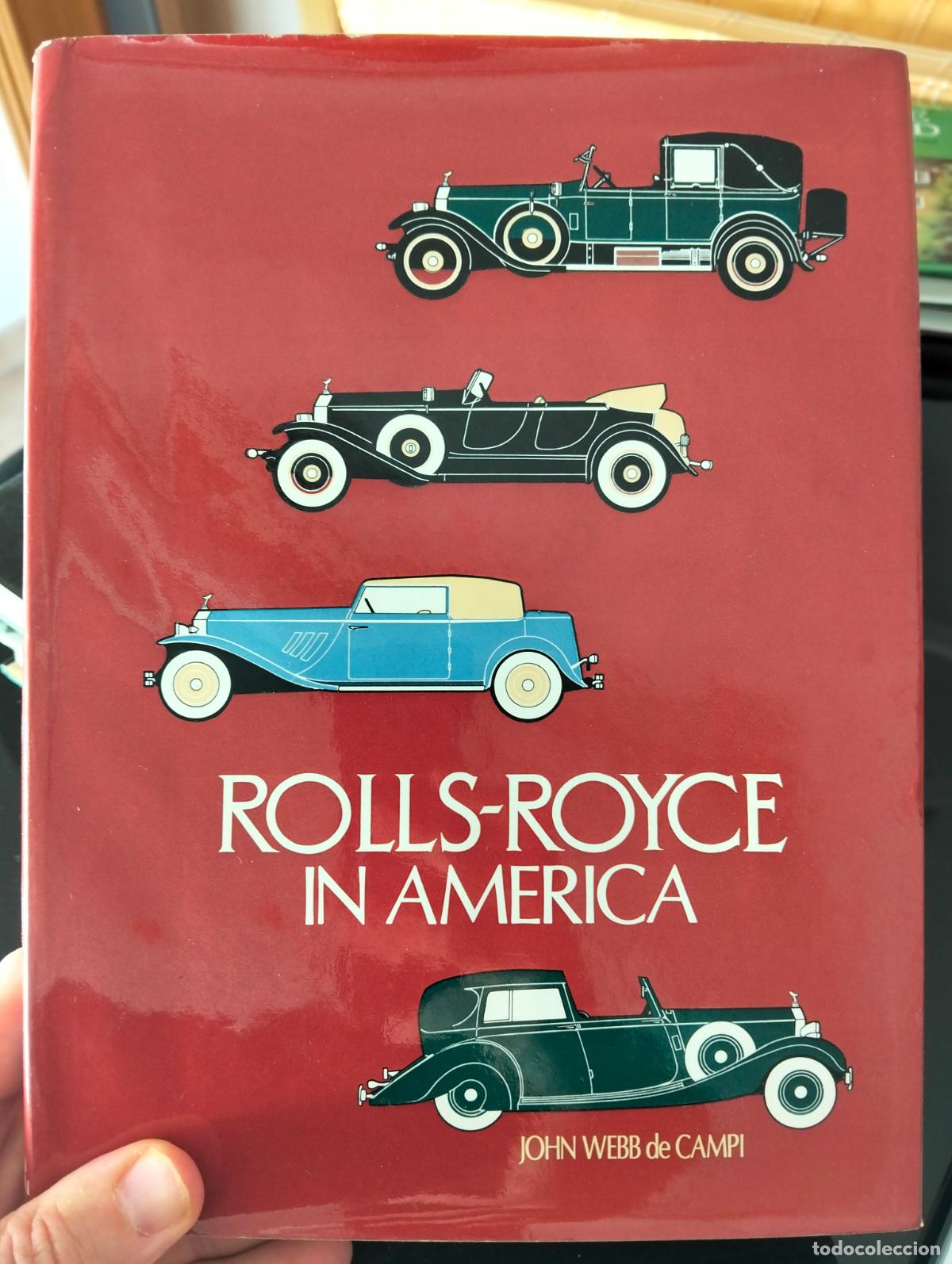 Coches y motocicletas: Rolls Royce in America, John Webb de Campi, Dalton Watson Ltd, London, 1975. VISITA CATALOGO L55