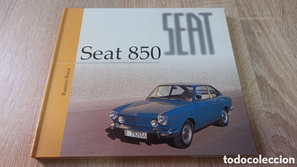 Coches y motocicletas: Libro SEAT 850. Ram&oacute;n Roca. 2000. Tirada 1500 e