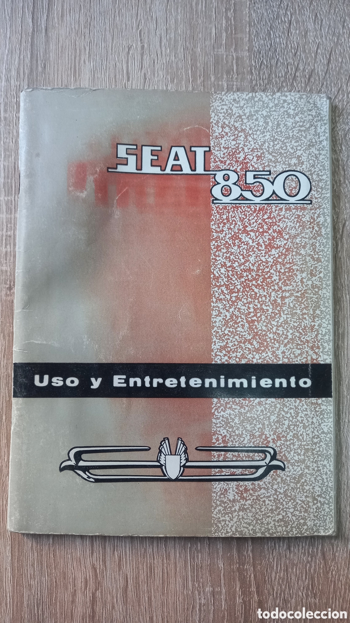 Coches y motocicletas: SEAT 850. Uso y entretenimiento. 1ra edici&oacute;n. Enero 1967