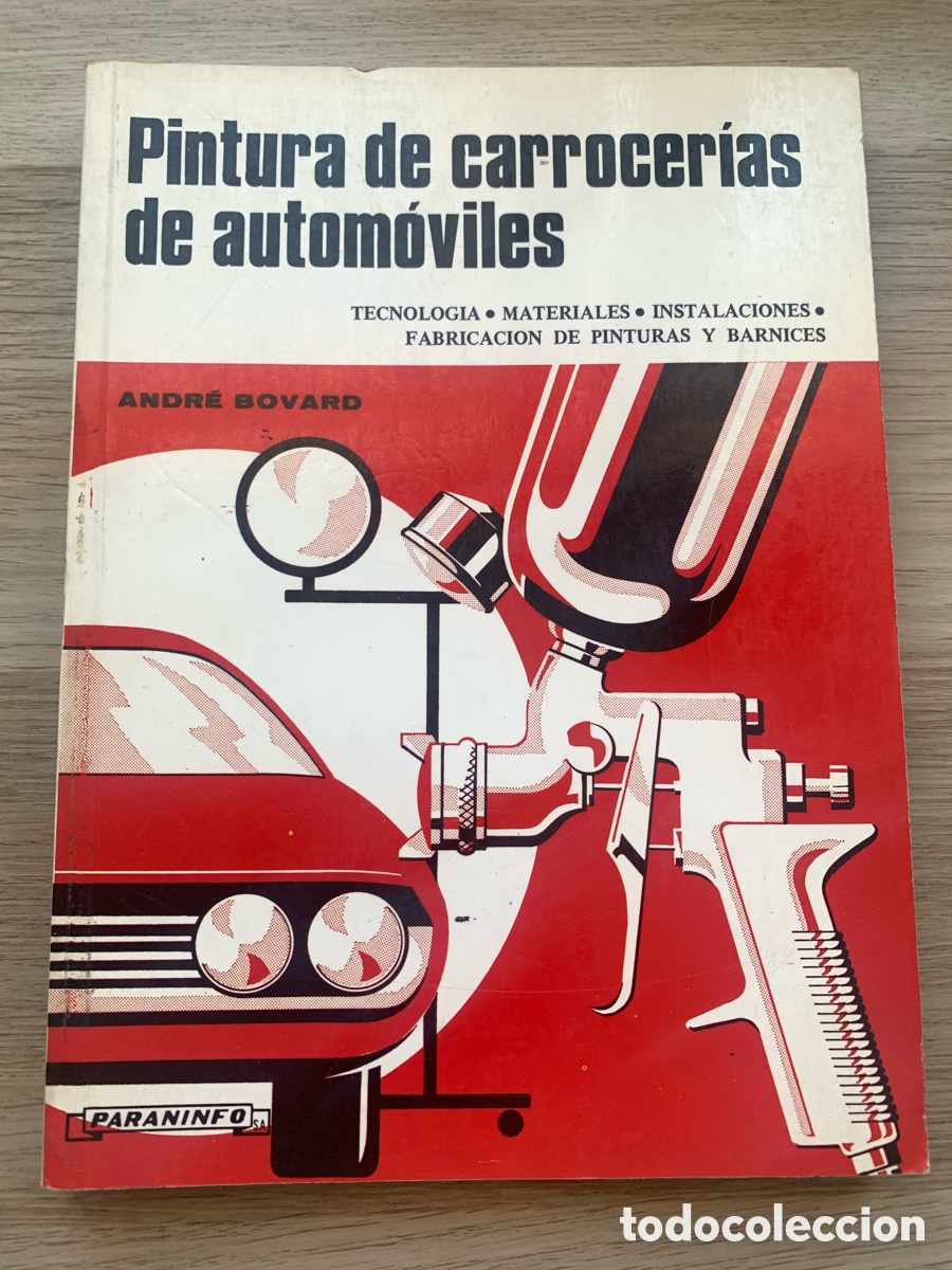 Coches y motocicletas: PINTURA CARROCER&Iacute;AS AUTOM&Oacute;VILES. BOVARD, ANDR&Eacute;. PARANINFO. 3 &ordf; ED 1989