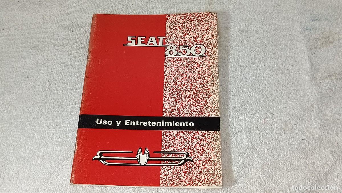 Coches y motocicletas: ANTIGUO LIBRO MANUAL DE USO Y ENTRETENIMIENTO DE COCHE SEAT 850 1&ordf; EDICION A&Ntilde;O 1970