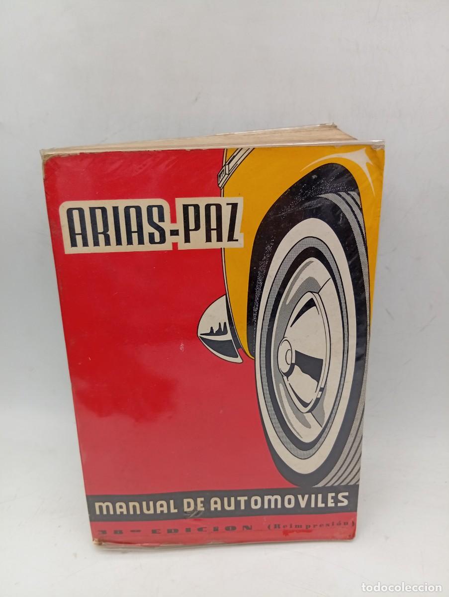 Coches y motocicletas: MANUAL DE AUTOMOVILES. MANUEL ARIAS-PAZ. 1969. PAGS : 803.