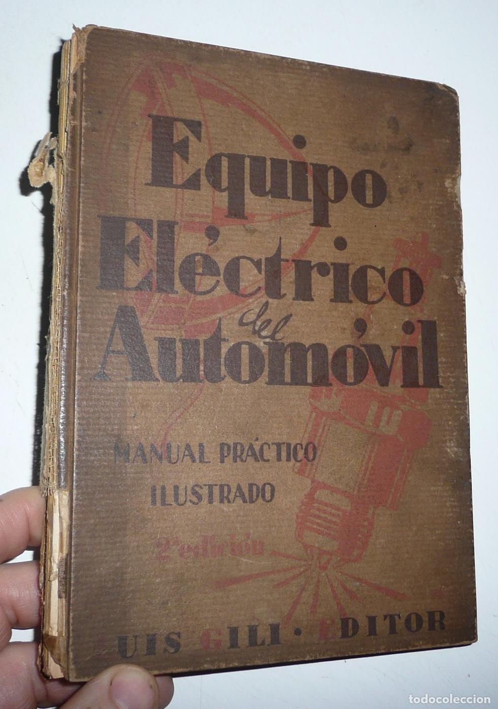 Automobili e Motociclette: Equipo El&eacute;ctrico del Autom&oacute;vil. Manual Pr&aacute;ctico Ilustrado - Jos&eacute; Puig Batet (Luis Gili Editor, 1939)