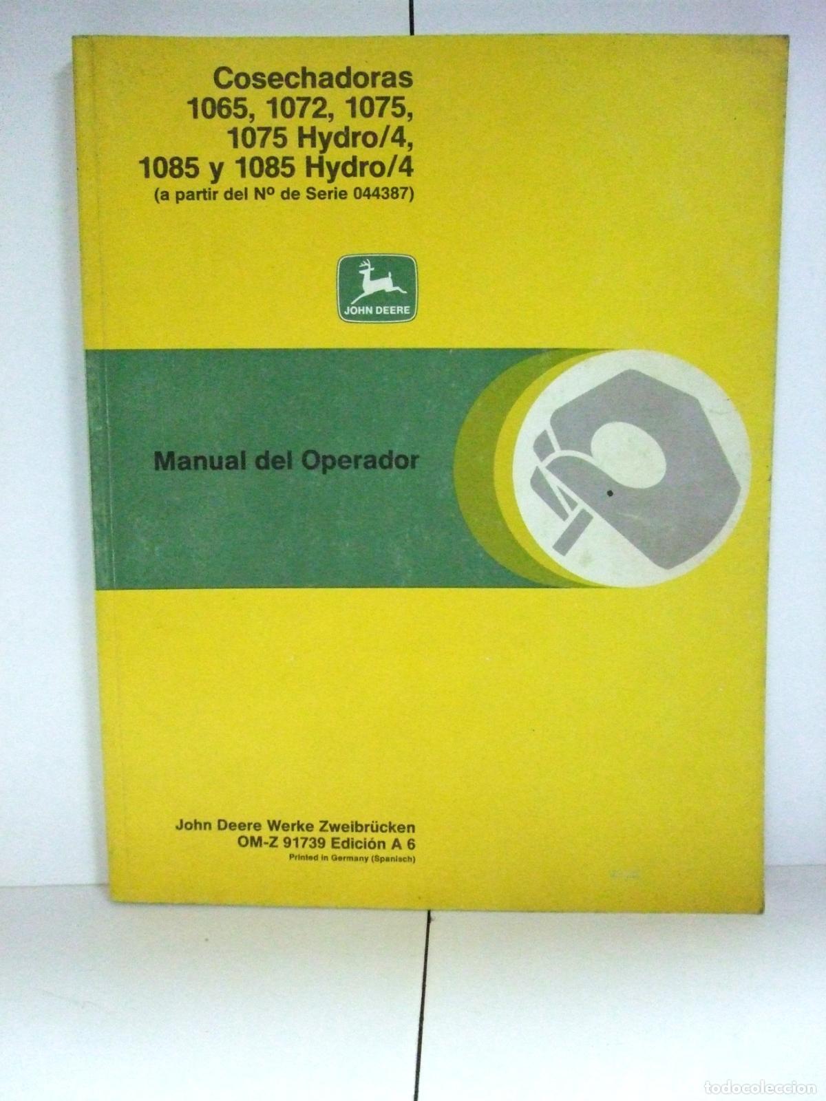 Coches y motocicletas: COSECHADORAS 1065 1072 1075 1085 HYDRO/4 JOHN DEERE MANUAL DEL OPERADOR MAQUINARIA AGR&Iacute;COLA