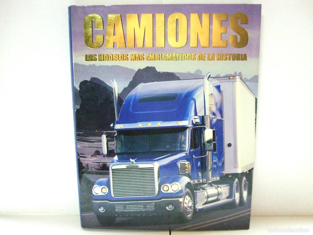 Coches y motocicletas: CAMIONES LOS MODELOS M&Aacute;S EMBLEM&Aacute;TICOS DE LA HISTORIA PARRAGON 2007 LIBRO CAMI&Oacute;N TRUCK VOLVO FORD