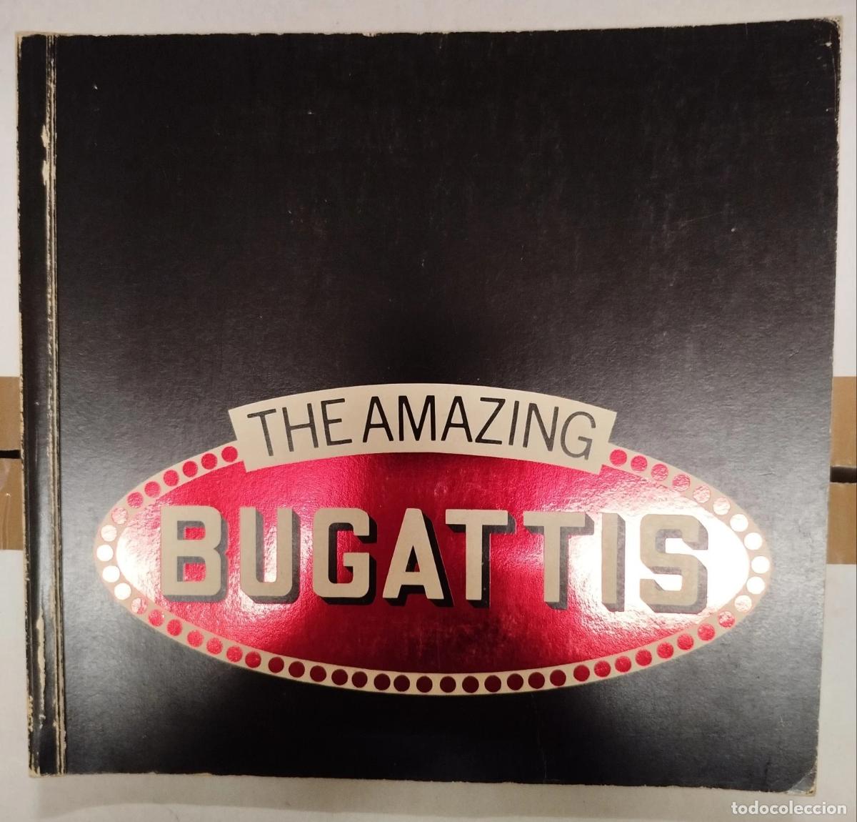 Automobili e Motociclette: THE AMAZING BUGATTIS - LIBRO COCHES BUGATTI