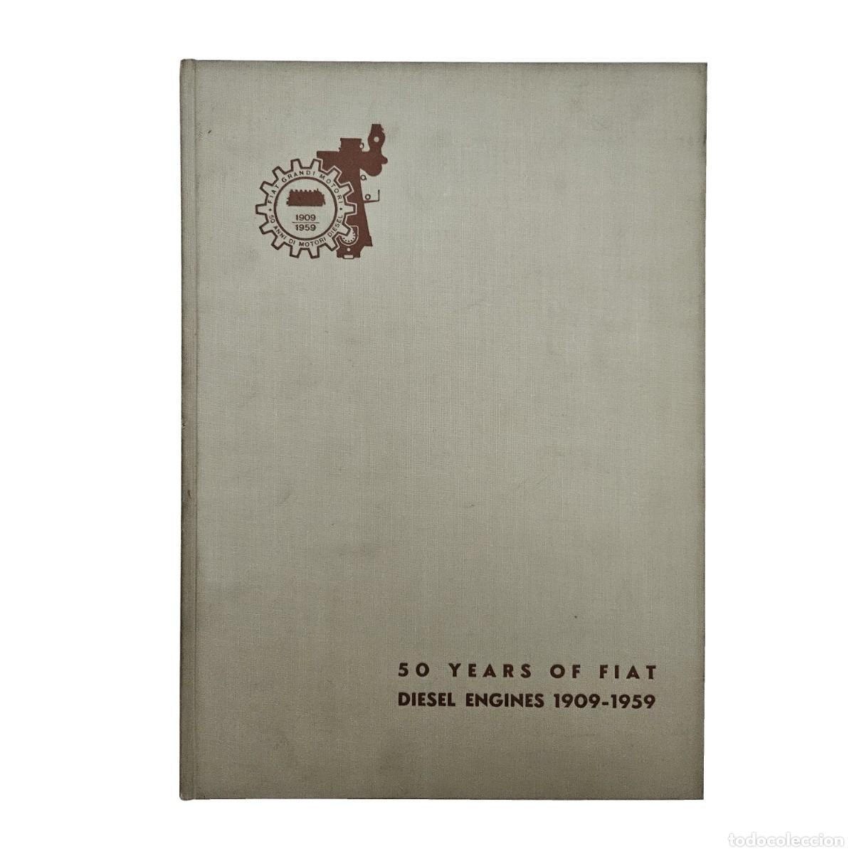 Coches y motocicletas: 50 YEARS OF FIAT DIESEL ENGINES 1909 1959-RARISIMA VERSION EN INGLES DE 50 ANNI DI MOTORI DIESEL