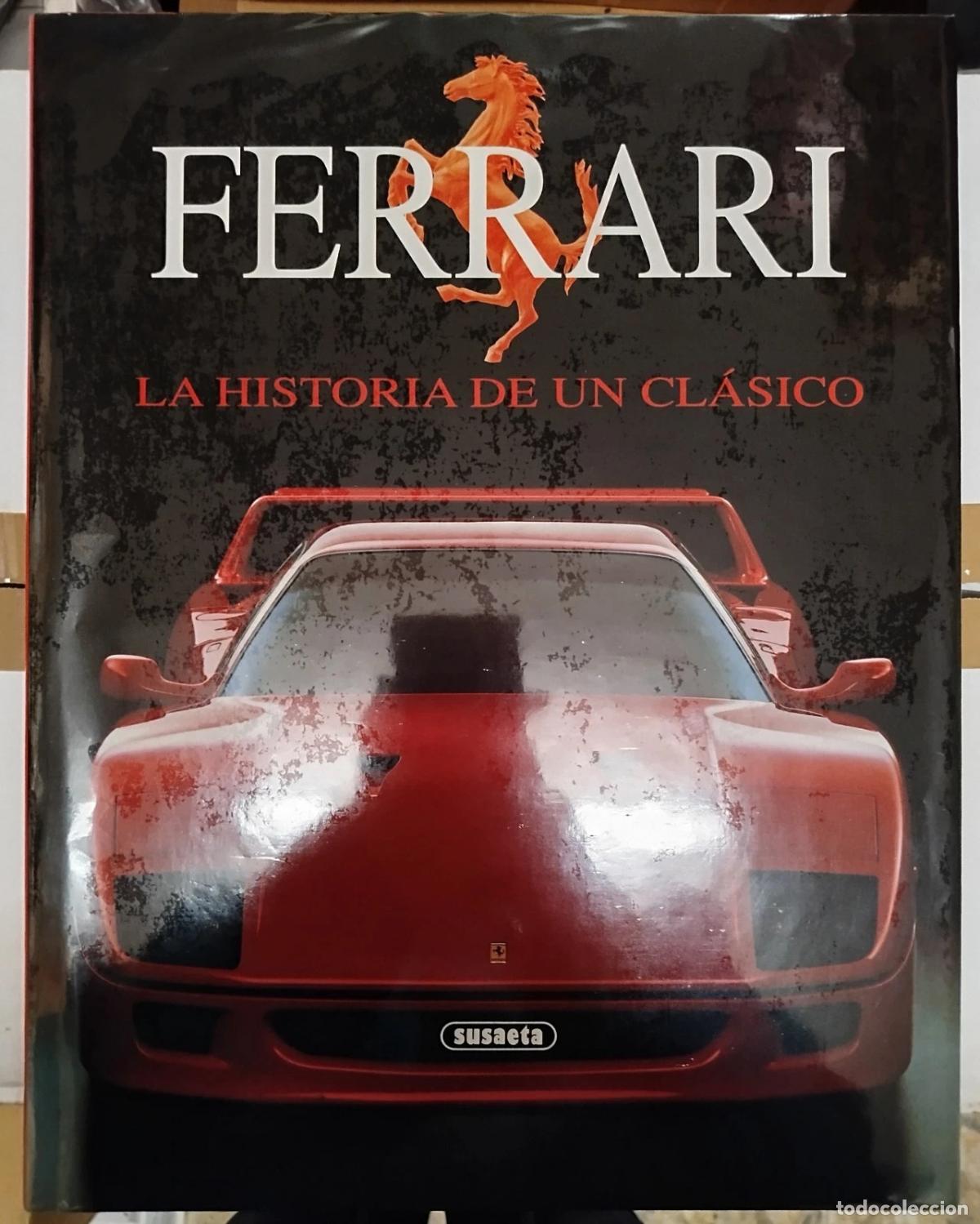 Coches y motocicletas: FERRARI LA HISTORIA DE UN CL&Aacute;SICO BRIAN LABAN SUSAETA - LIBRO COCHES ENCICLOPEDIA DEL AUTOM&Oacute;VIL