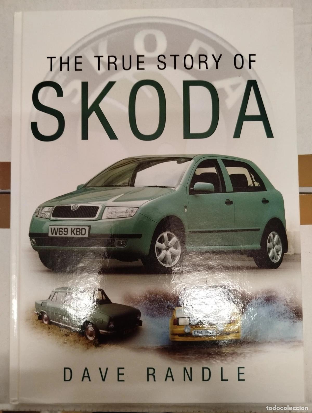 Coches y motocicletas: THE TRUE STORY OF SKODA - DAVE RANDLE - LIBRO COCHES ENCICLOPEDIA DEL AUTOM&Oacute;VIL