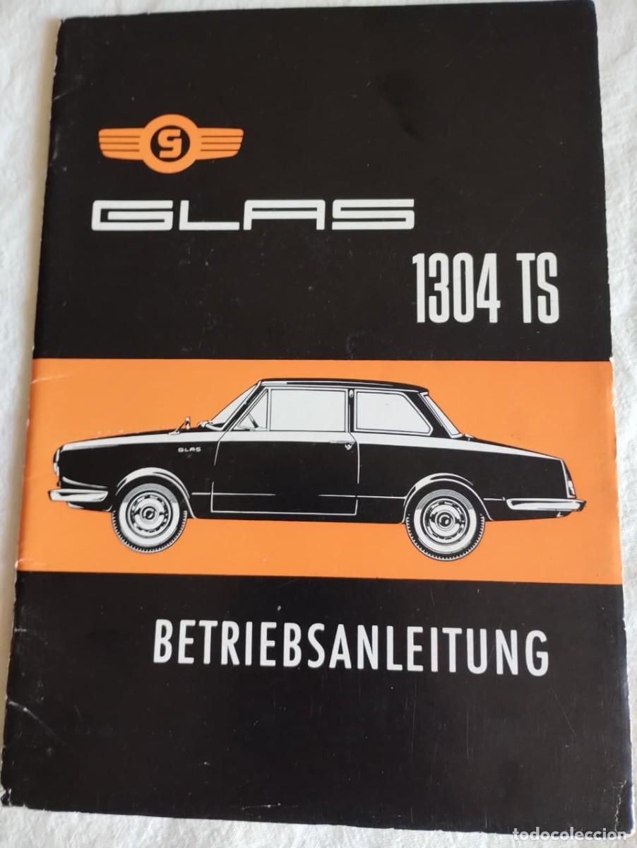 Coches y motocicletas: GLAS 1304 TS BETRIEBSANLEITUNG 1966