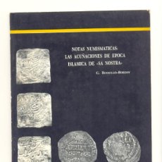 Catálogos y Libros de Monedas: MALLORCA NOTAS NUMISMÁTICAS. LAS ACUÑACIONES DE ÉPOCA ISLAMICA DE SA NOSTRA. G.ROSSELLO. 