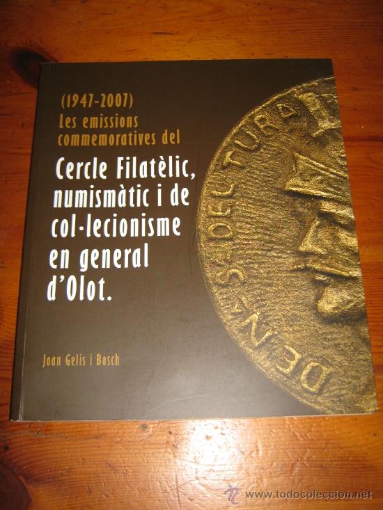 Catálogos y Libros de Monedas: Les emissions Commemoratives del Cercle Filatèlic,Numismàtic i Col·leccionisme d´OLOT/ 2007/1ª Edi. - Foto 1 - 32169851