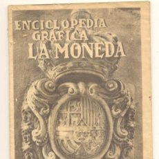 Catálogos y Libros de Monedas: 1931 ENCICLOPEDIA GRÁFICA LA MONEDA JOSÉ AMOROS UNIVERSIDAD BARCELONA 64 PÁGINAS CON MUCHAS FOTOS.