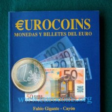 Catálogos y Libros de Monedas: EUROCOINS-MONEDAS Y BILLETES DEL EURO-FABIO GIGANTE CAYON-MUY ILUSTRADO COLOR-2003- 1ª EDICION NUEVO