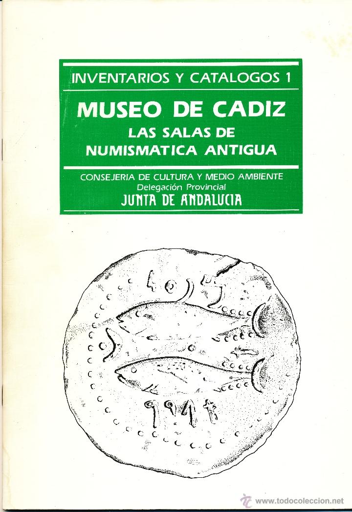 MUSEO DE CÁDIZ. LAS SALAS DE NUMISMÁTICA ANTIGUA. INVENTARIOS Y CATÁLOGOS 1 (Numismática - Catálogos y Libros)