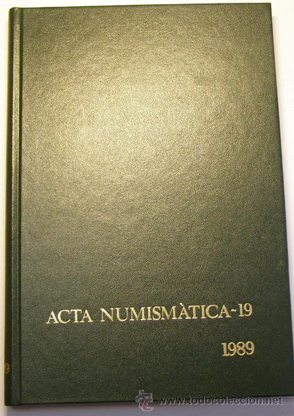 Cat&aacute;logos y libros de monedas: Acta Numism&aacute;tica n&ordm; 19, a&ntilde;o 1989. - Foto 1