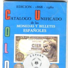 Catálogos y Libros de Monedas: CATALOGO UNIFICADO DE LAS MONEDAS Y BILLETES ESPAÑOLES - ESPECIALIZADO. EDIC. 1868-1980.. Lote 51555866