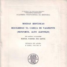 Catálogos e Livros de Moedas: M FARINHA DOS SANTOS: MOEDAS HISPANICAS... NA CABEÇA DE VAIAMONTE, MONFORTE ALTO, ALENTEJO. DEDICADO. Lote 51816625
