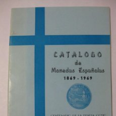 Catálogos y Libros de Monedas: CATÁLOGO DE MONEDAS ESPAÑOLAS 1869 - 1969 VI EDICIÓN - 1972 CENTENARIO DE LA PESETA UNIDAD MONETARIA. Lote 69284233