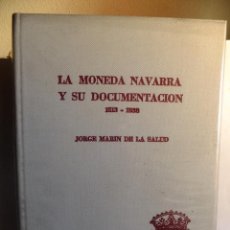 Catálogos y Libros de Monedas: J MARIN DE LA SALUD Y C CASTÁN : LA MONEDA NAVARRA Y SU DOCUMENTACIÓN 1513-1838 