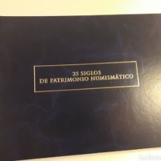 Catálogos y Libros de Monedas: CATALOGO MONEDAS 25 SIGLOS DE PATRIMONIO NUMISMATICO EN ARCHIVADOR. Lote 110536212