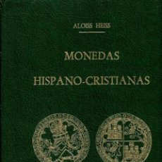 Catálogos y Libros de Monedas: ALOISS HEISS : MONEDAS HISPANO CRISTIANAS TOMO PRIMERO FACSÍMIL DE 1865 (1975). Lote 110691447