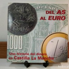Catálogos y Libros de Monedas: DEL AS AL EURO. UNA HISTORIA DEL DINERO EN CASTILLA-LA MANCHA. VV.AA.