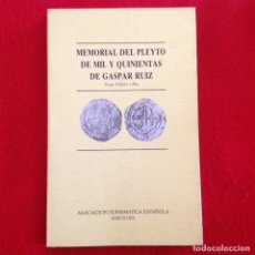 Catálogos y Libros de Monedas: MEMORIAL DEL PLEYTO DE MIL Y QUINIENTAS DE GASPAR RUIZ, DE JOSEP PELLICER Y BRU, EDIT. ANE 1992,. Lote 236048010