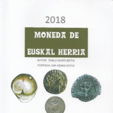 Catálogos y Libros de Monedas: LIBRO MONEDA DE EUSKAL HERRIA DEL AUTOR PABLO BEITIA DEL PREROMANICO HASTA LA 2º REPUBLICA ESPAÑOLA.. Lote 174420885
