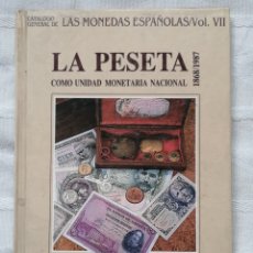 Catálogos y Libros de Monedas: LA PESETA CÓMO UNIDAD MONETARIA NACIONAL (MONEDAS Y BILLETES) 1868/1987JESUS VICO /FERNANDO SEGARRA