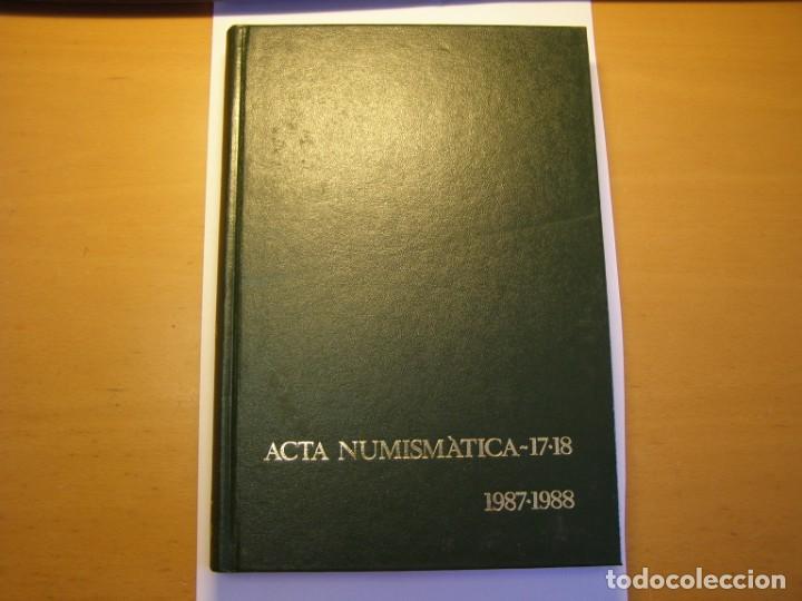 Cat&aacute;logos y libros de monedas: ACTA NUMISM&Aacute;TICA N&ordm; 17-18, A&Ntilde;O 1987-88. - Foto 1