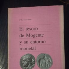 Catálogos y Libros de Monedas: EL TESORO DE MOGENTE Y SU ENTORNO MONETAL. Mª PAZ GARCIA-BELLIDO. GENERALITAT VALENCIANA. 1990