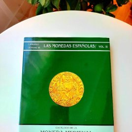 Moneda Medieval Castellano-Leonesa.Y. La Moneda de Oro en los Reinos de Castilla y León, s. XII-XV