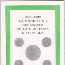 Catálogos y Libros de Monedas: LUIS BARRERA CORONADO. 1936-1939. LA MONEDA DE NECESIDAD EN LA PROVINCIA DE SEVILLA. ARTIS TRADITIO.. Lote 402158214