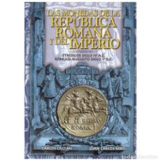 Catalogues et Livres de Monnaies: LAS MONEDAS DE LA REPÚBLICA ROMANA Y DEL IMPERIO CARLOS CASTÁN JUAN CARLOS MIRÓ. NUEVO A ESTRENAR. Lote 252950610