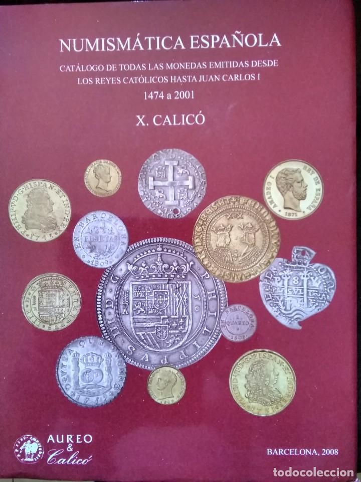 NUMISMÁTICA ESPAÑOLA 1474 A 2021 X.CALICO (Numismática - Catálogos y Libros)