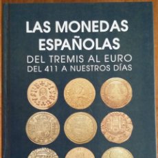 Catalogues et Livres de Monnaies: LAS MONEDAS ESPAÑOLAS DEL TREMIS AL EURO. Lote 278938648
