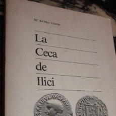 Catálogos y Libros de Monedas: LA CECA DE ILICI. MARIA MAR LLORENS.1987, ESTUDIOS NUMISMATICOS VALENCIANOS.-RUSTICA 172 PP 33 LAM.
