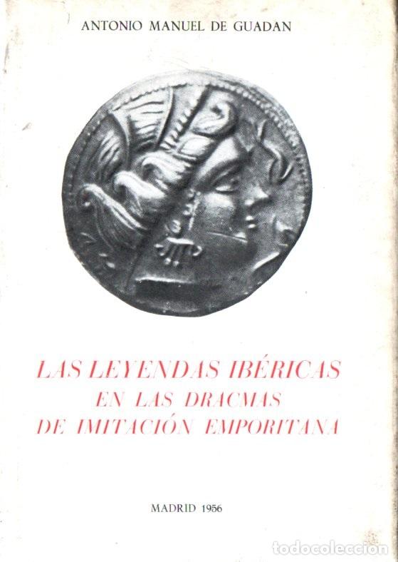 Catálogos y Libros de Monedas: GUADAN : LEYENDAS IBÉRICAS EN LAS DRACMAS DE IMITACIÓN EMPORITANA (1956) AMPURIAS - Foto 1 - 302418813