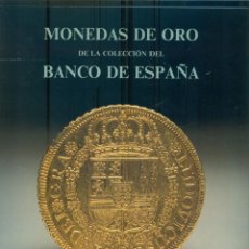 Catálogos e Livros de Moedas: NUMULITE L0125 MONEDAS DE ORO DE LA COL·LECCIÓN DEL BANCO DE ESPAÑA. Lote 313602508