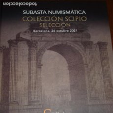 Catálogos y Libros de Monedas: CATALOGO SUBASTA NUMISMATICA COLECCION SCIPIO SELECCION. SOLER Y LLACH. 26 OCTUBRE 2021